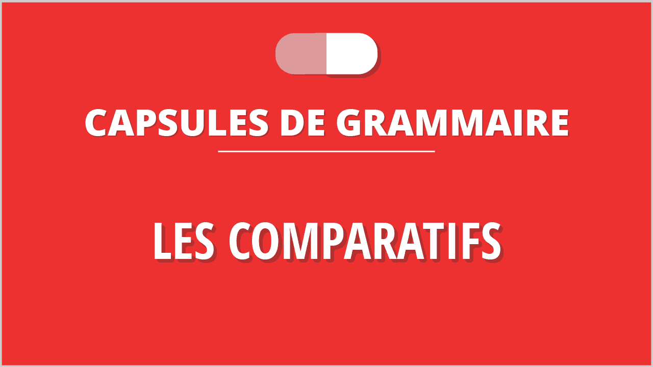 Voici une capsule de grammaire contenant l'explanation des comparatifs en français. Explanation of comparatives in French.