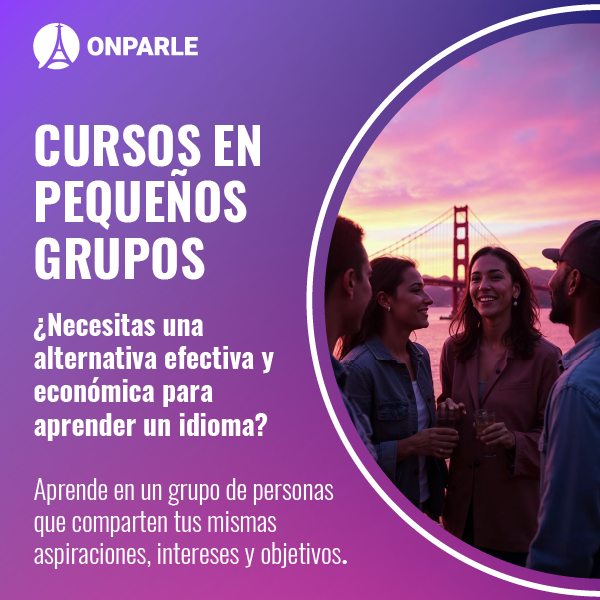 Cursos en línea de ingles o francés en Pequeños Grupos de 6 personas