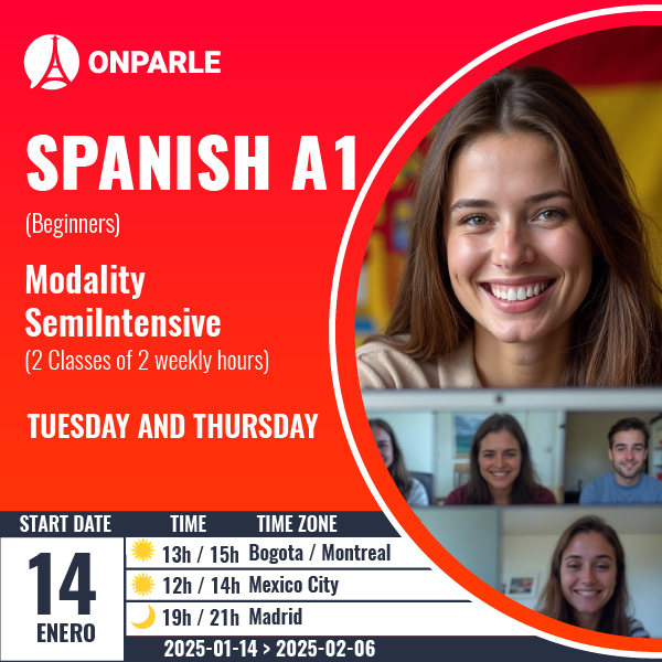 SPANISH A1 Beginners Modality SemiIntensive (2 Classes of 2 weekly hours) TUESDAY AND THURSDAY