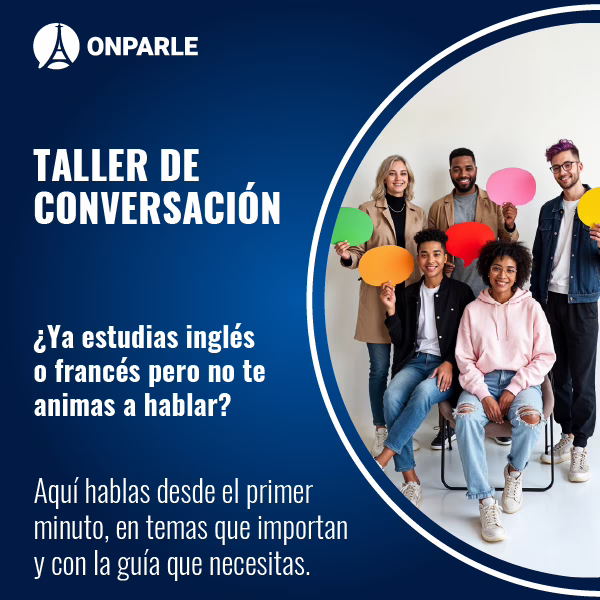 ¿Ya estudias inglés o francés pero no te animas a hablar? Nuestros talleres son lo que te falta: práctica oral real, en grupos pequeños y con docentes que te acompañan en tu aprendizaje TALLER DE CONVERSACIÓN